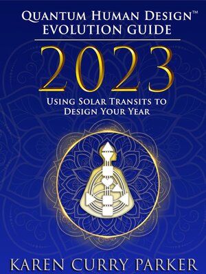 cover image of 2023 Quantum Human Design(TM) Evolution Guide
